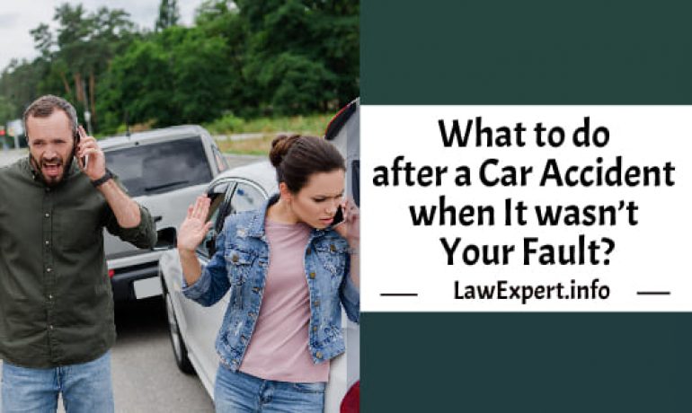 What to Do After a Car Accident When It Wasn’t Your Fault. 6 Steps